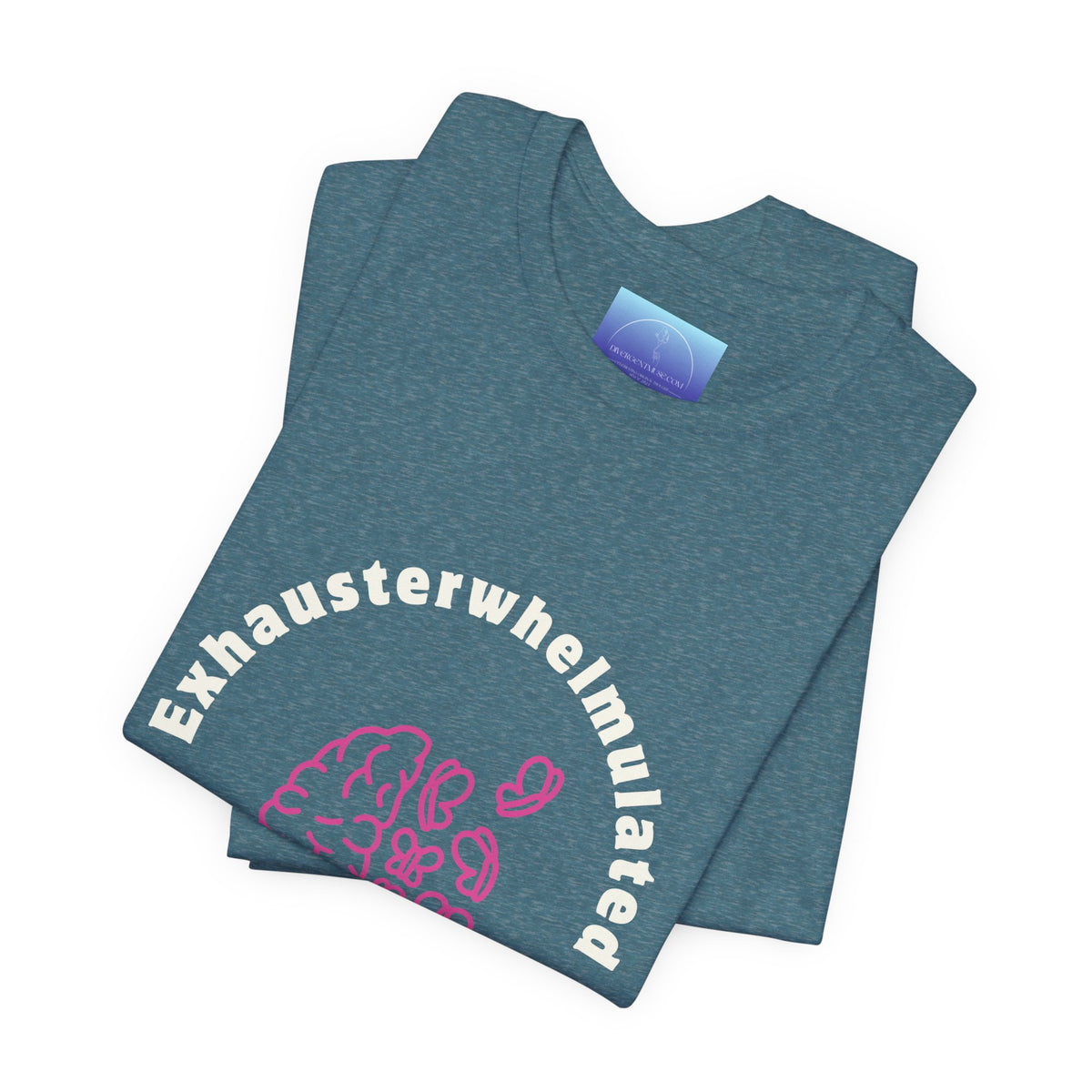 Exhausterwhelmed Brain Tee – “Exhausterwhelmulated Is My Default Setting” Mental Health Shirt