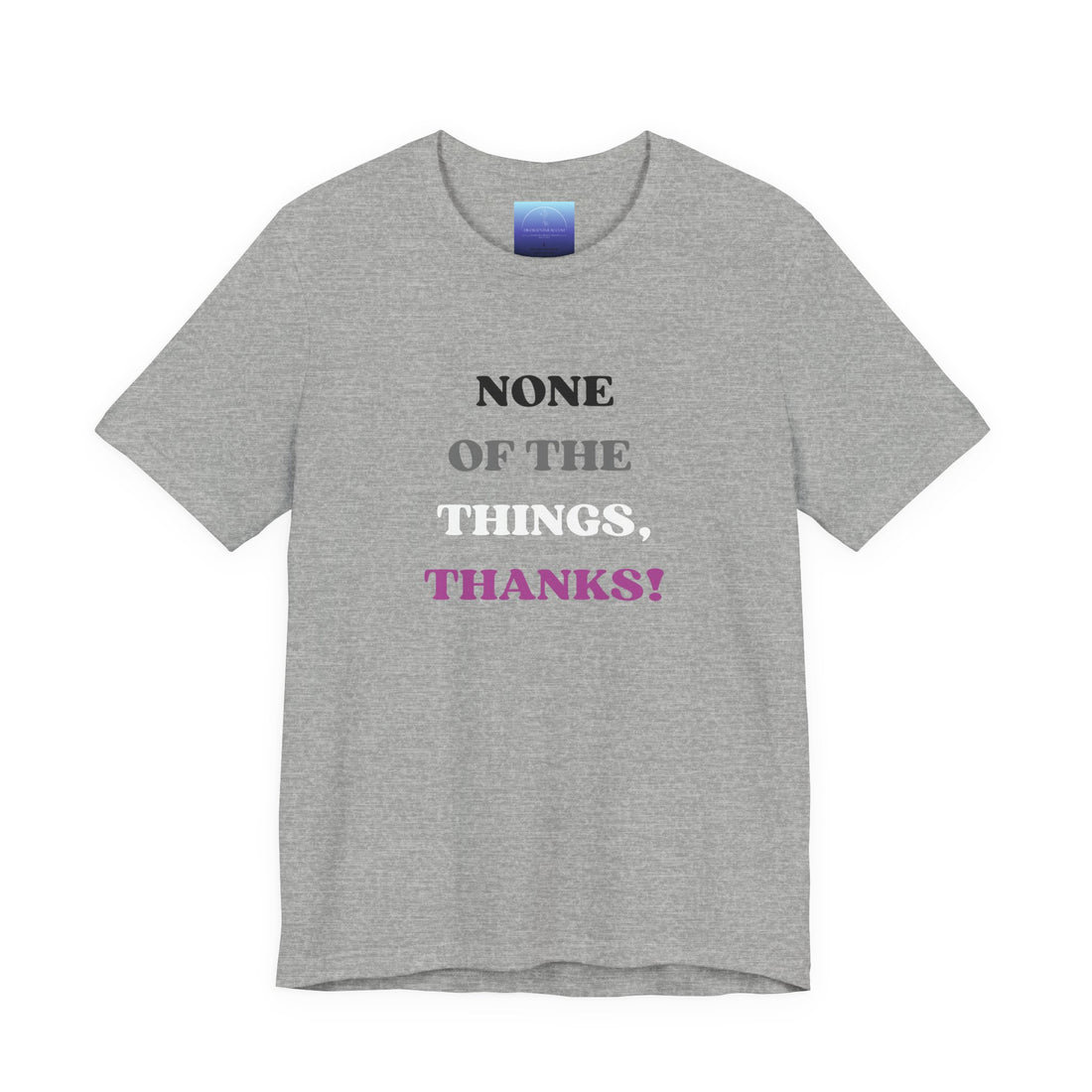 Love Collection - None of the Things Tee