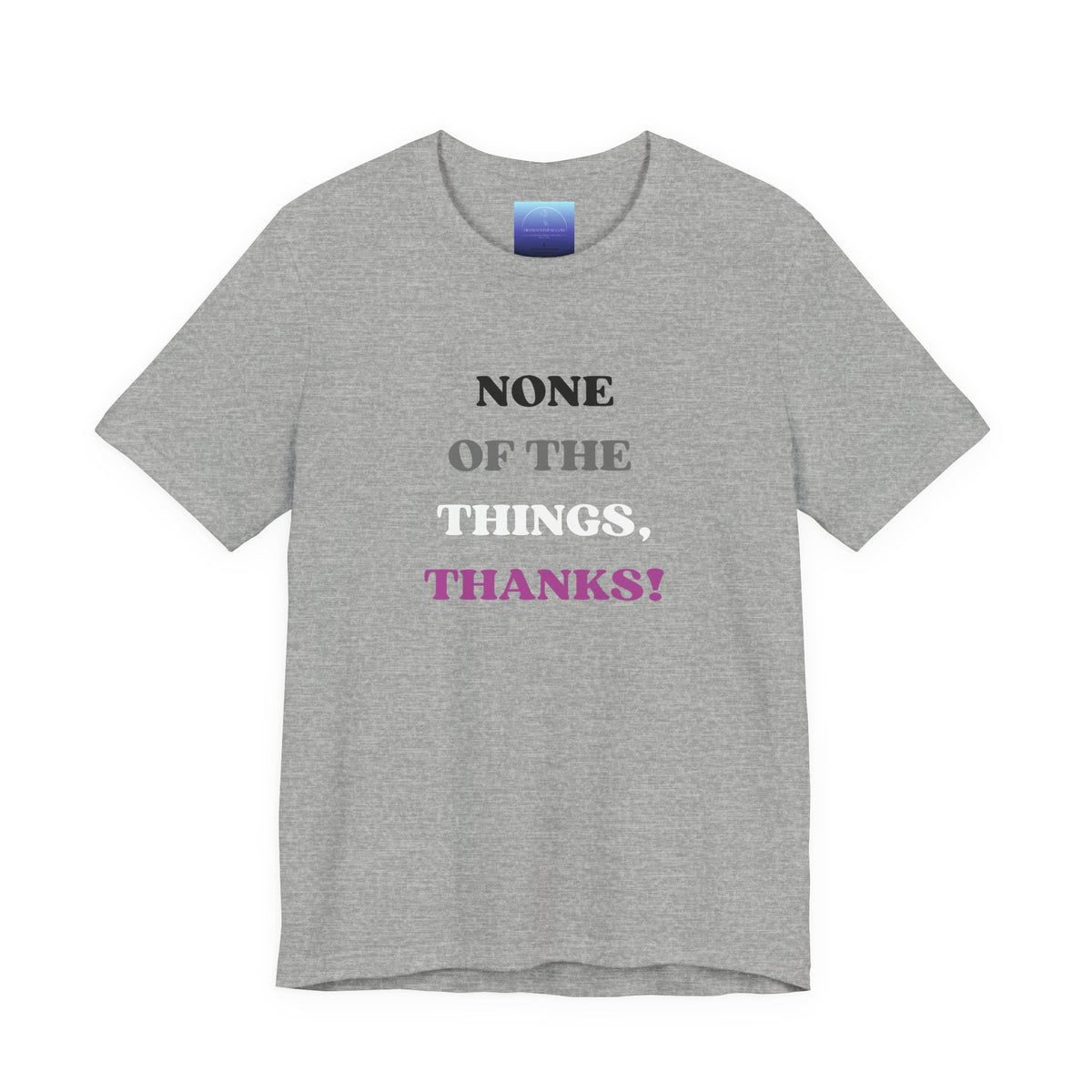 Love Collection - None of the Things Tee