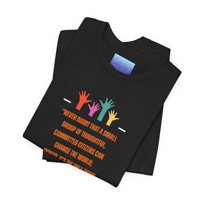 Margaret Mead Quote T-Shirt — Small Group of Thoughtful Tee