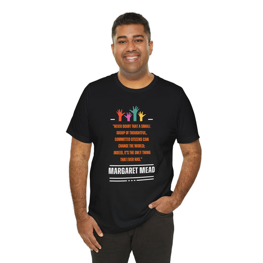 Inspiration Collection - Margaret Mead Quote Tee