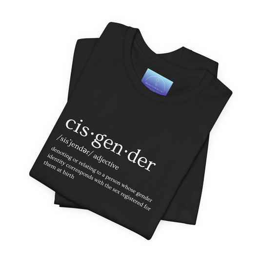 Helpful Definitions Collection - Cisgender Definition Tee
