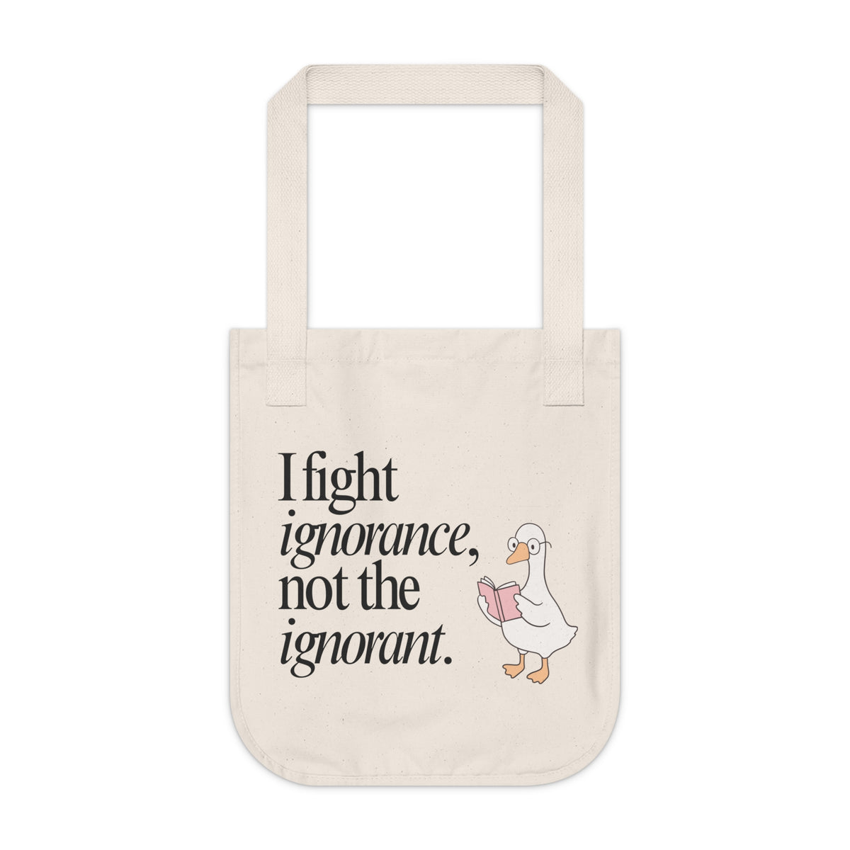 Canvas Tote Bag — "I fight ignorance, not the ignorant."