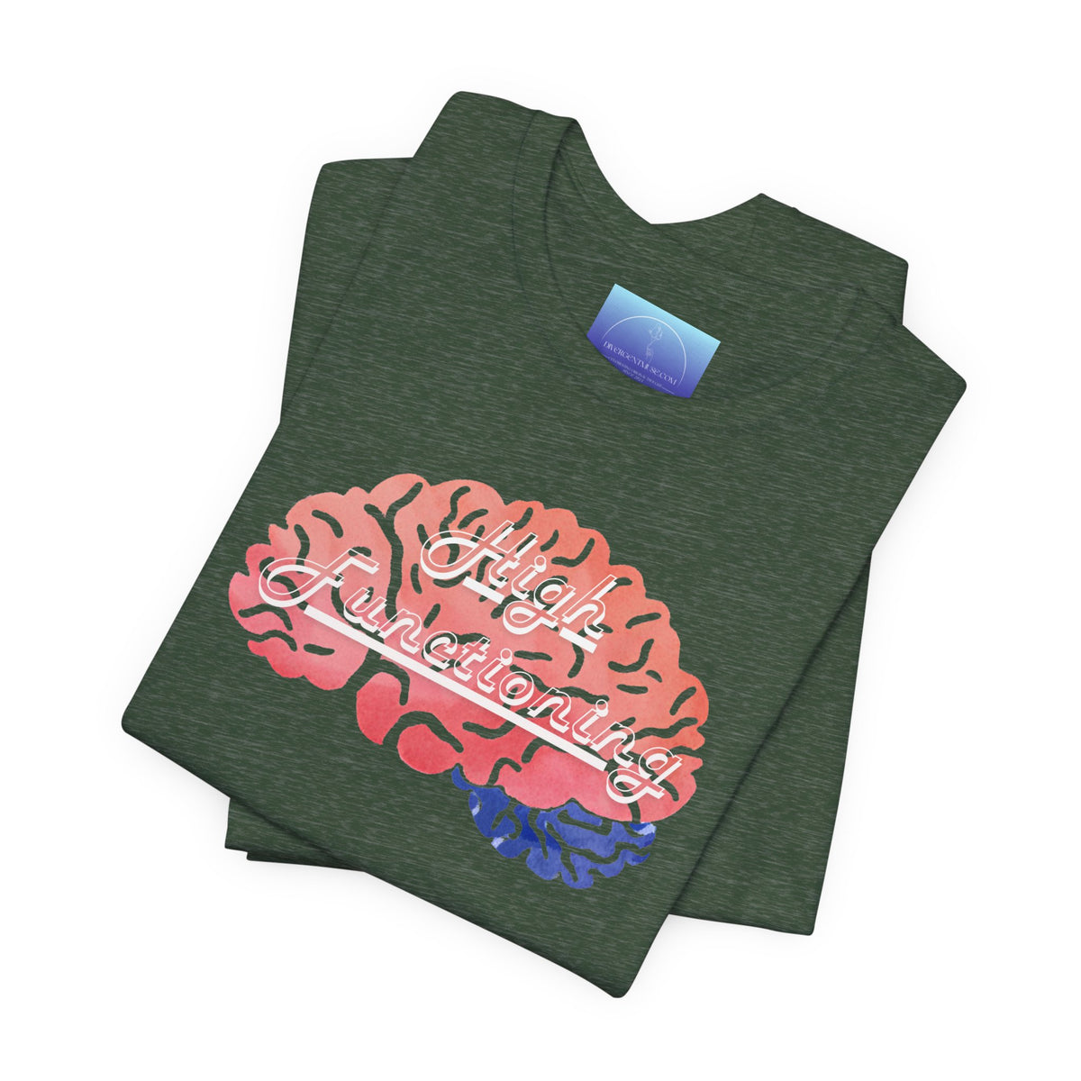 High Functioning Brain Tee — Mental Health Awareness T-Shirt