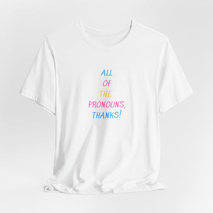 Gender Collection - All Pronouns Tee