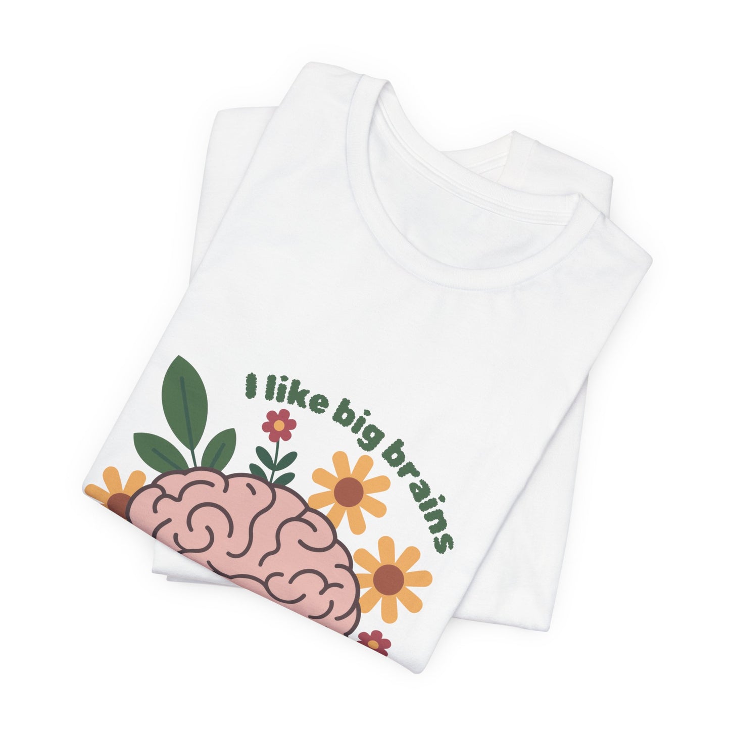 Sexuality Collection - I Like Big Brains Tee