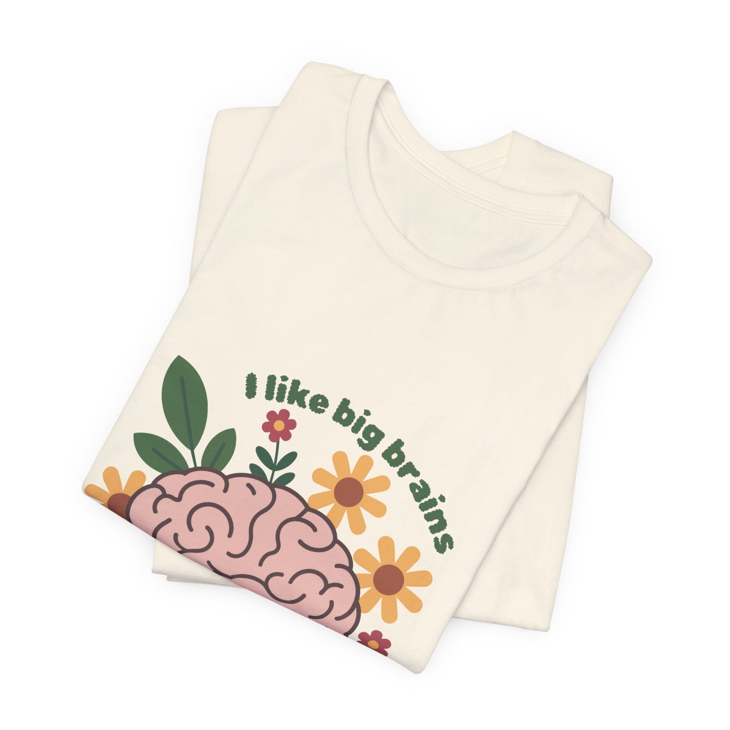 Sexuality Collection - I Like Big Brains Tee