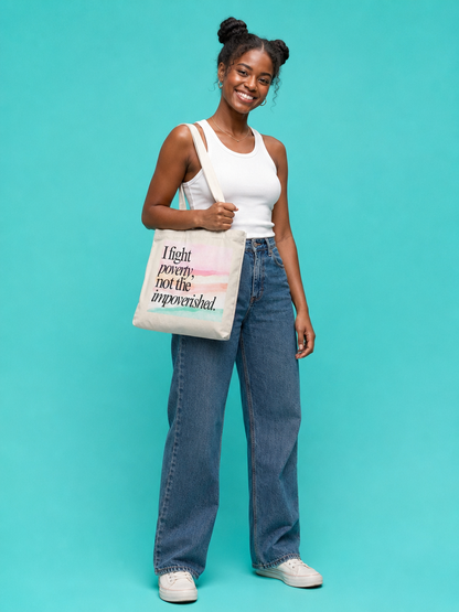 Canvas Tote Bag — "I Fight Poverty, Not the Impoverished" Watercolor Protest Tote