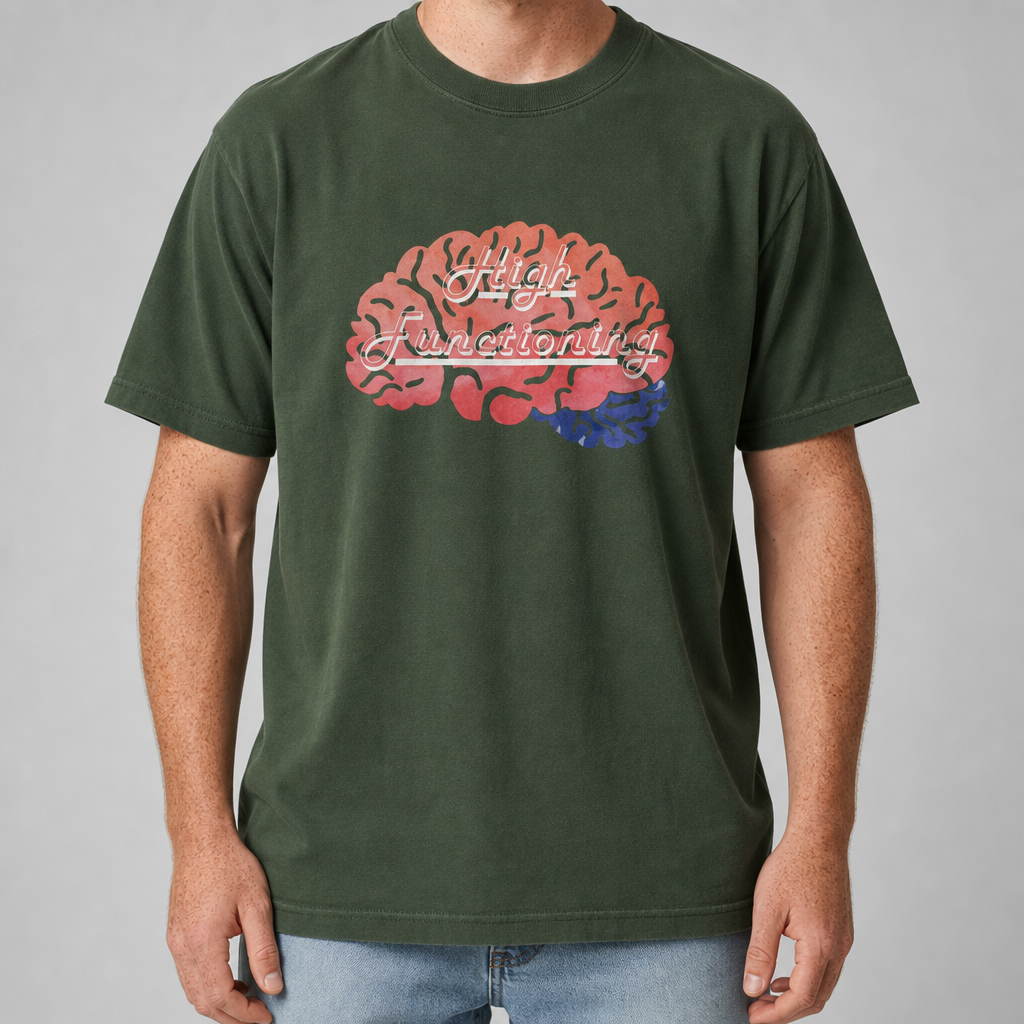 High Functioning Brain Tee — Mental Health Awareness T-Shirt