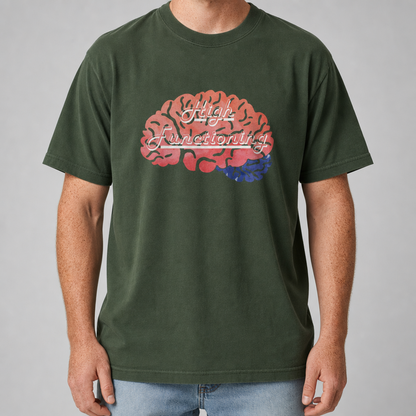High Functioning Brain Tee — Mental Health Awareness T-Shirt