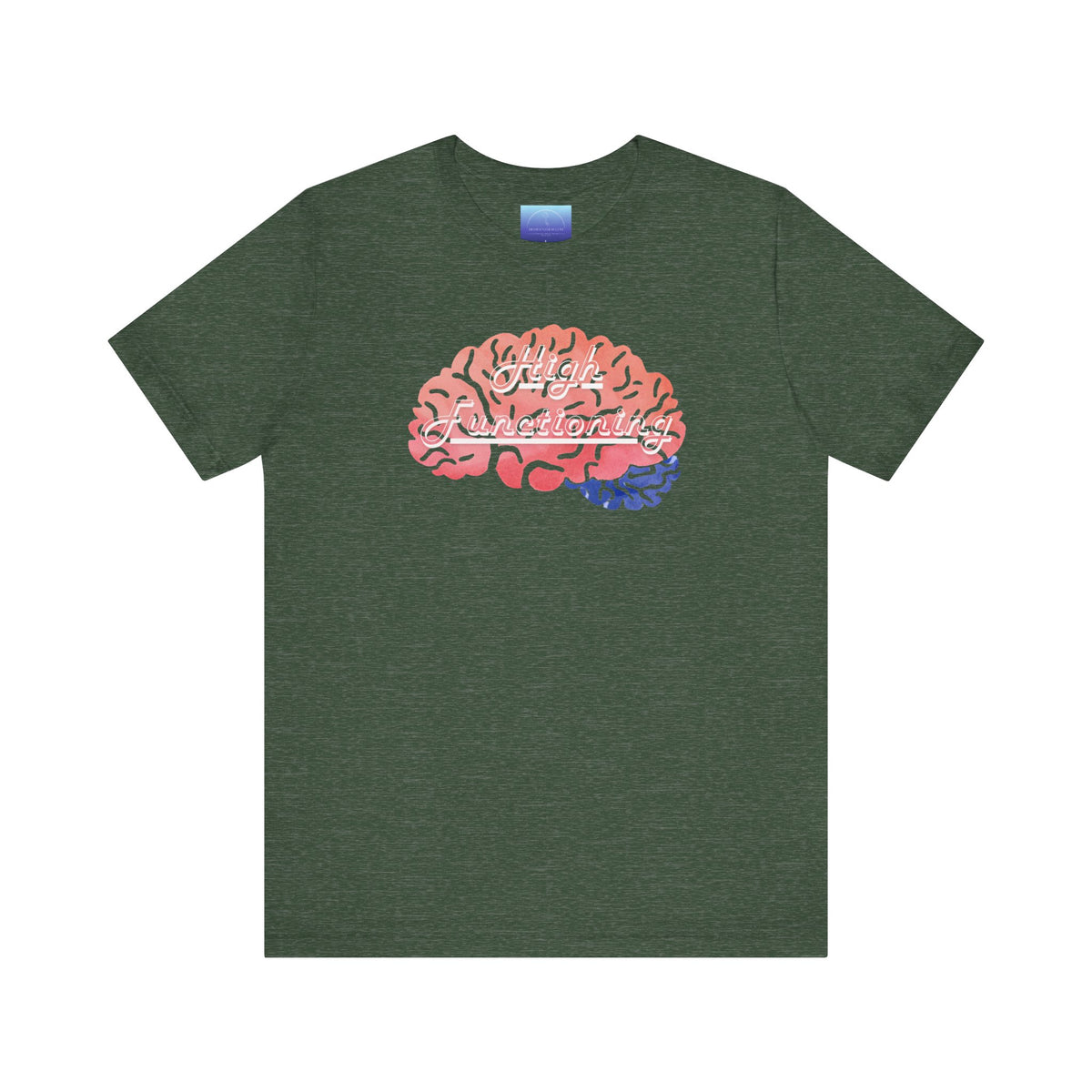 High Functioning Brain Tee — Mental Health Awareness T-Shirt