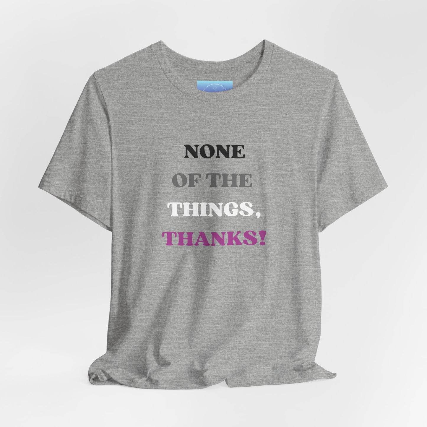 Love Collection - None of the Things Tee