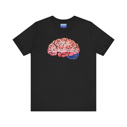 High Functioning Brain Tee — Mental Health Awareness T-Shirt