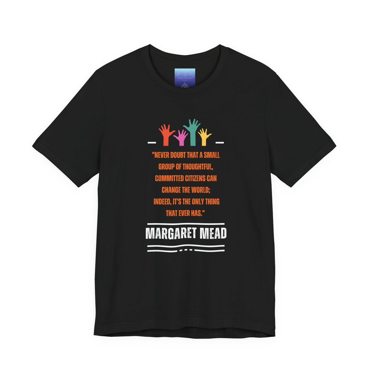 Margaret Mead Quote T-Shirt — Small Group of Thoughtful Tee