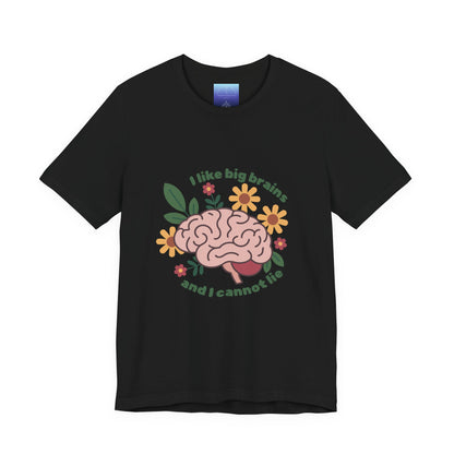 I Like Big Brains Tee